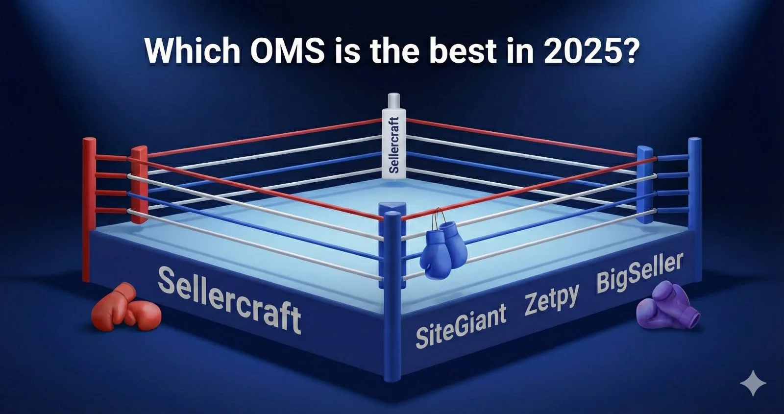 Sellercraft vs SiteGiant, Zetpy and BigSeller: OMS Comparison