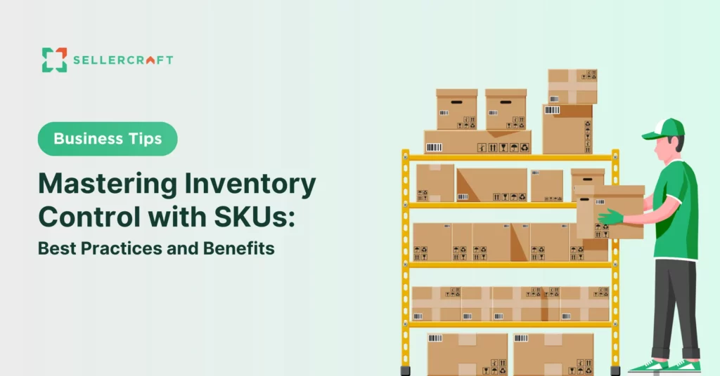Mastering Inventory Control With Skus Best Practices And Benefits