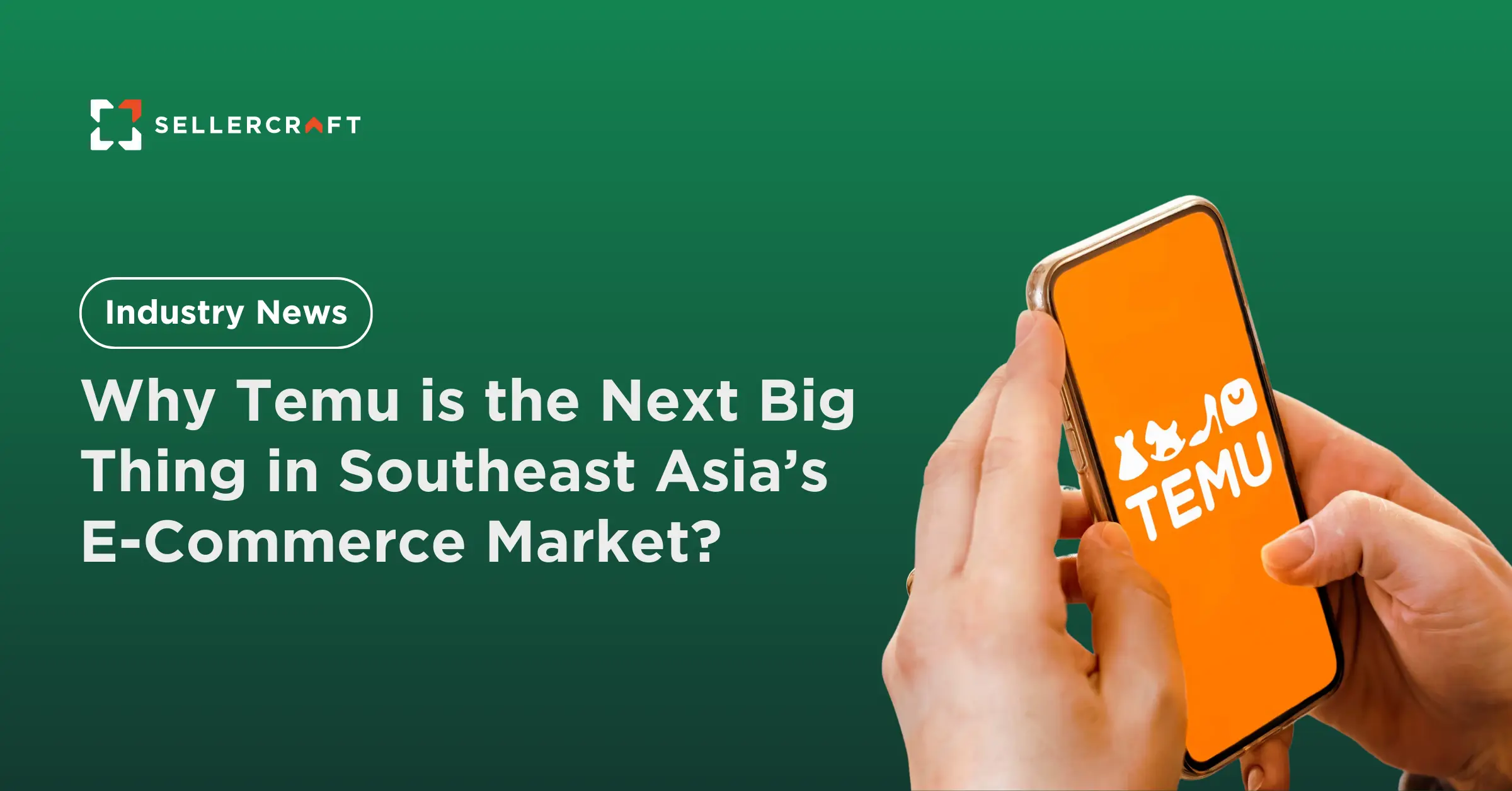 Why Temu Is The Next Big Thing In Southeast Asia’s E Commerce Market?