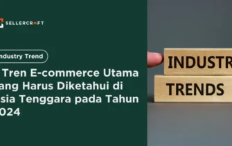 7 Tren E Commerce Utama Yang Harus Diketahui Di Asia Tenggara Pada Tahun 2024 1024x536