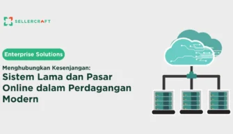 Menghubungkan Kesenjangan Sistem Lama Dan Pasar Online Dalam Perdagangan Modern